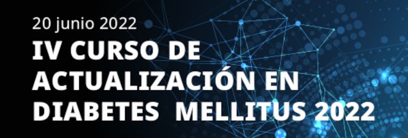 IV CURSO DE ACTUALIZACIÓN EN DIABETES MELLITUS 2022