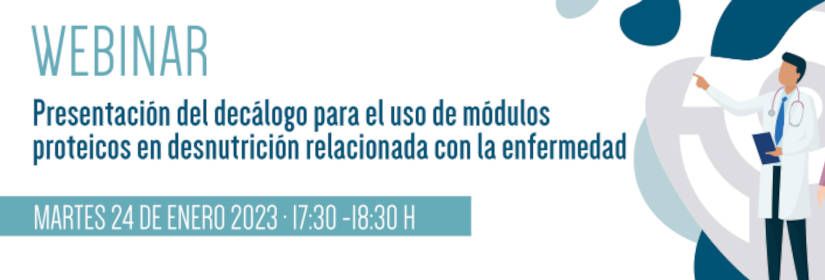 WEBINAR Presentación del decálogo para el uso de módulos proteicos en desnutrición relacionada con la enfermedad