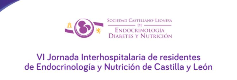 VI Interhospital Conference for residents of Endocrinology and Nutrition of Castilla y León