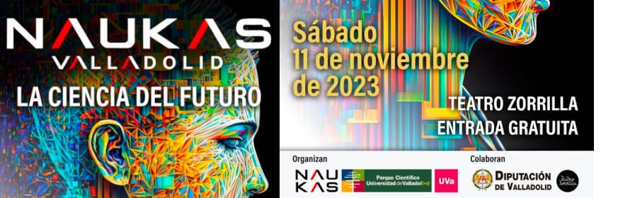 Naukas Valladolid 2023, la ciencia del futuro (11 noviembre, Teatro Zorrilla)