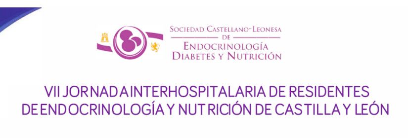 VII INTERHOSPITAL CONFERENCE OF ENDOCRINOLOGY AND NUTRITION RESIDENTS OF CASTILLA Y LEÓN