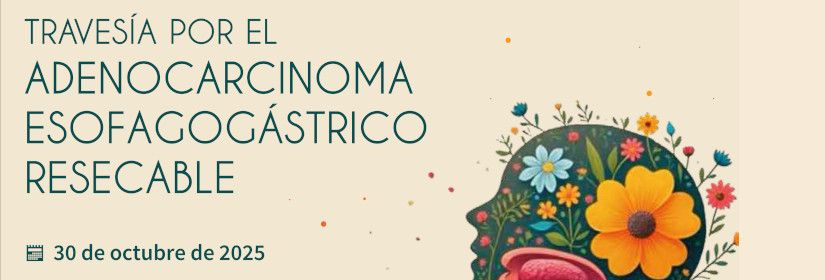 TRAVESÍA POR EL ADENOCARCINOMA ESOFAGOGÁSTRICO RESECABLE