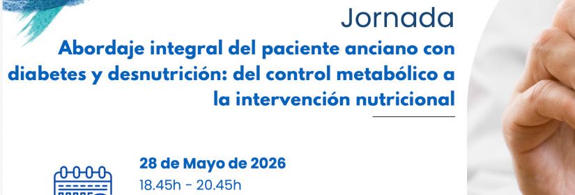 Abordaje integral del paciente anciano con diabetes y desnutrición: del control metabólico a la intervención nutricional